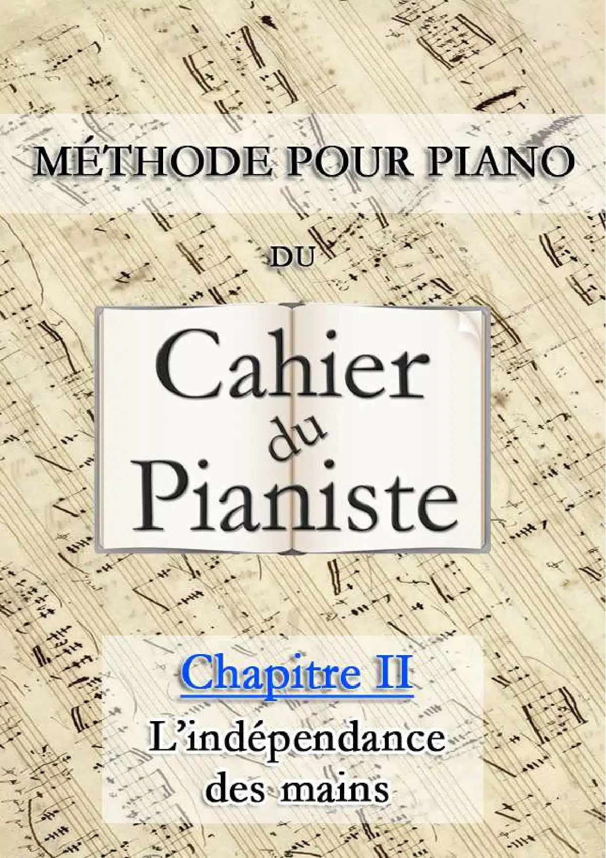 Apprendre le piano - Méthode du cahier du pianiste - Chapitre 1 -  Avant-propos & Partie 1 